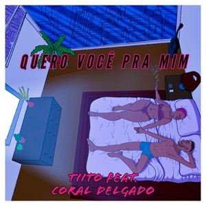 Quero Você Pra Mim (feat. Coral Delgado)