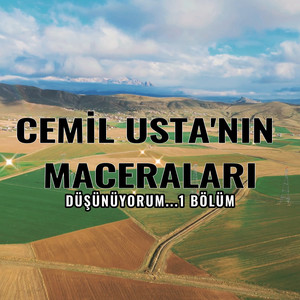 Cemil Ustanın Maceraları (Düşünüyorum... 1. Bölüm)