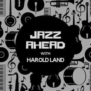 Jazz Ahead with Harold Land