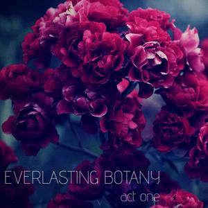 Everlasting Botany: Act One