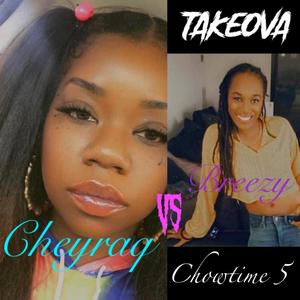 Chow Time 5 Cheyraq vs Breezy Edition(feat. Young War) (Explicit)