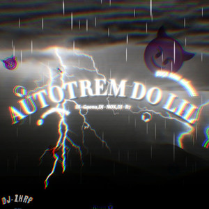 Autotrem do Lil (Explicit)