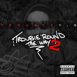 Trouble Round the Way 2 (Explicit)