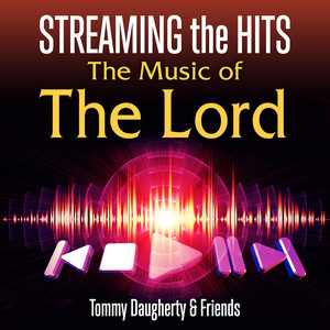 Streaming the Hits - The Music of the Lord