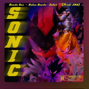 Sonic (feat. Rolex Bxndo & Xelas) [Explicit]