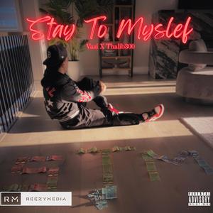 Stay To Myself (feat. Vasi) (Explicit)