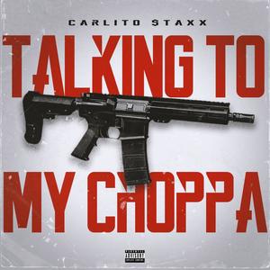 Talking to My choppa (Explicit)