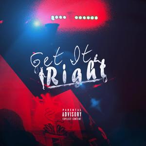 Get It Right (feat. Skybeatz & ShiesDaGod ) [Explicit]