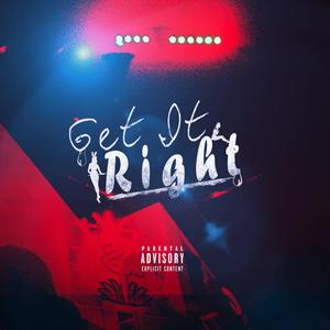Get It Right (feat. Skybeatz & ShiesDaGod) (Explicit)
