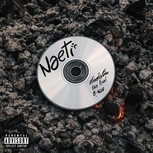 NAETI (feat. B-wan & Eloy Fixal) (Explicit)