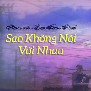 Sao Không Nói Với Nhau (QuocTienn, Binie, Kiboo) (feat. KiBoo & Binie ) [Explicit]