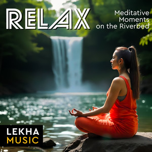 RELAX - Meditative Moments on the Riverbed