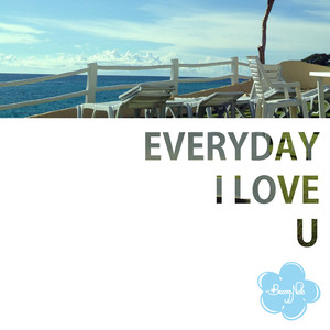 Everyday I Love U (Everyday I Love U)