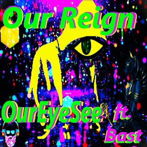 Our Reign (feat. Bast)