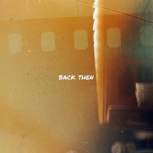 Back Then (feat. Calaroga & Freaky) [Explicit]