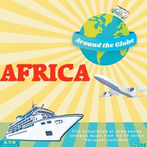 Verrueckt Nach Meer, Compilation Africa - Around the Globe (Compilation Mit Musiken Aus Der Ard Erfolgs Serie "Verrueckt Nach Meer") [Music from the Original TV Series]