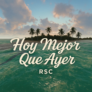 “HOY MEJOR QUE AYER”