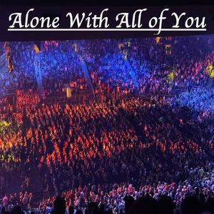 Alone With All of You