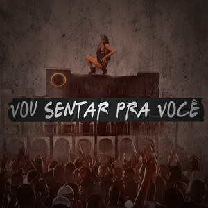 Vou Sentar pra Você (Explicit)