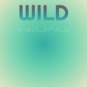 Wild Participator