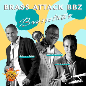 Brazzetude(feat. Johnny Britt, Willie Bradley & Rob Zinn)