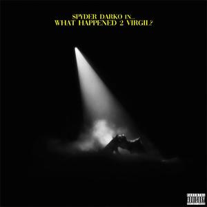 What Happened 2 Virgil? (Explicit)