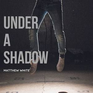 Under A Shadow