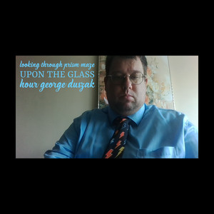 Looking Through Prism Maze Upon the Glass Hour