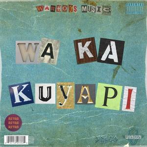 Wa Ka Kuyapi (Explicit)