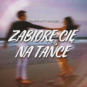 Zabiorę Cię na tańce