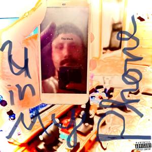 U in My Phone (feat. DJ-Callis) (Explicit)