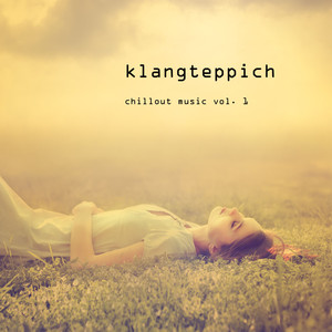 Klangteppich - Chillout Music, Vol. 1 (Explicit)