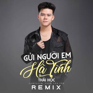 Gửi Người Em Hà Tĩnh (Remix) [Explicit]