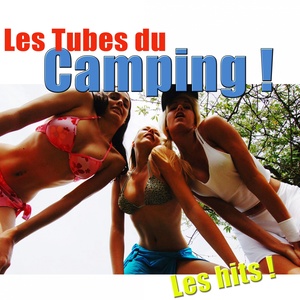 Les Tubes du Camping ! (Les hits de l'été)