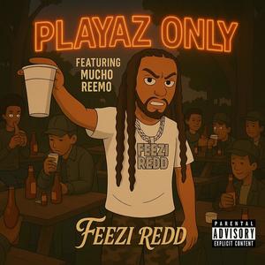 Playaz Only (feat. Mucho Reemo) [Explicit]