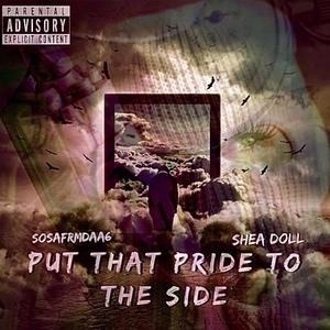 Put That Pride To The Side (feat. Shea Doll) (Explicit)