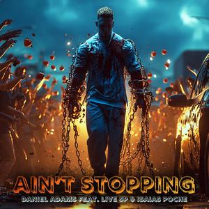 Ain't Stopping (feat. Isaias Poche & LIVE SP)