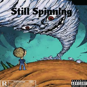 Still Spinning (Explicit)