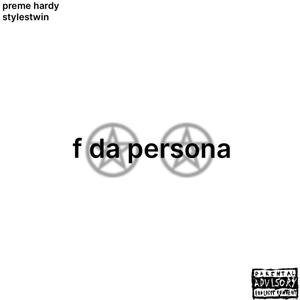 F Da Persona (feat. Stylestwin) [Explicit]