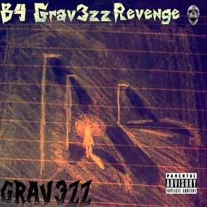 B4 Grav3zz Revenge (Explicit)