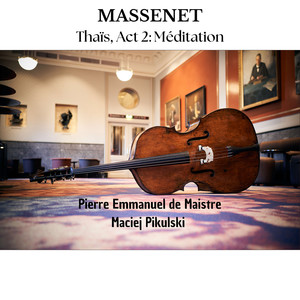 Massenet: Thaïs, Act 2: Méditation