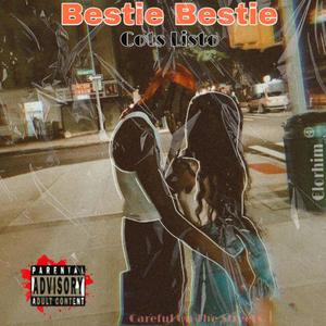 Bestie Bestie (Explicit)