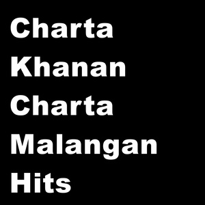 Charta Khanan Charta Malangan Hits