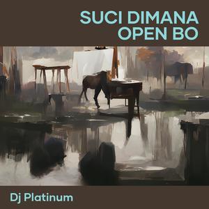 SUCI DIMANA OPEN BO (Remix)