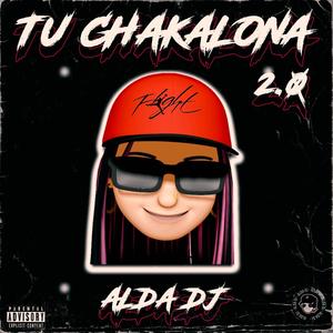 Tu Chakalona 2.0 (Explicit)