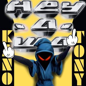 MC TONY x KANO C (HEY A WA 2) (feat. KANO C) (Explicit)