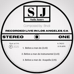 Before a man do (feat. Sada James)