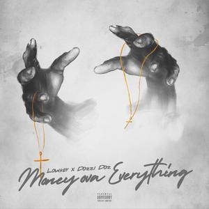 Money Ova Everything(feat. Dozzi Doz)