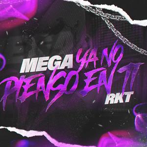 MEGA YA NO PIENSO EN TI RKT