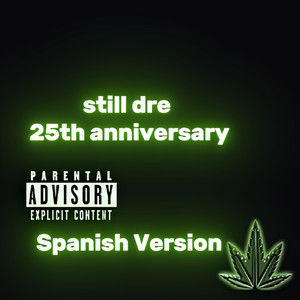 Still Dre  - 25Th Anniversary (Spanish Version|Explicit)